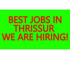 BEST JOBS IN THRISSUR- WE ARE HIRING! FULL TIME, PART TIME, PERMANENT, WORK FROM HOME, ONLINE JOBS - Image 1/10