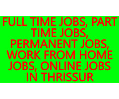 BEST JOBS IN THRISSUR- WE ARE HIRING! FULL TIME, PART TIME, PERMANENT, WORK FROM HOME, ONLINE JOBS - Image 2/10