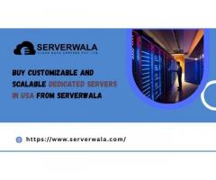 Buy Customizable and Scalable Dedicated Servers in USA from Serverwala