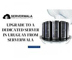 Upgrade to a Dedicated Server in Uruguay from  Serverwala