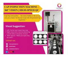 Cap Inspection Machine – 360° Vision | High-Speed QC