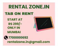 Rent a Tab on start at rs.299/- MUMBAI THANE