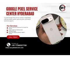 Best Google Pixel Service Center in Hyderabad – Surya K Telecom