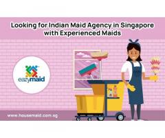 Looking for Indian Maid Agency in Singapore with Experienced Maids