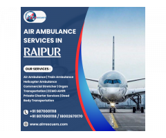 Air Ambulance in Raipur: Quick & Reliable Care