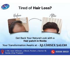 Restore Your Natural Look with the Best Hair Patch in Noida at AS Unisex Salon