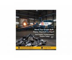 Need Top-Grade Bulk Ferro Titanium Lumps? Fast Supply, Trusted Source | Enquire Today!