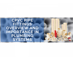 CPVC Pipe Fittings Overview