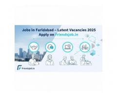 Jobs in Faridabad – Latest Vacancies 2025 | Apply on Friendsjob.in