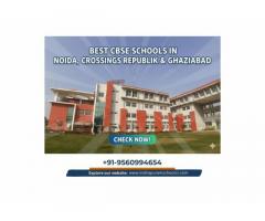 Best CBSE Schools in Noida, Crossings Republik & Ghaziabad – Check Now!