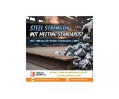 Steel Strength Not Meeting Standards? Use Premium Ferro Titanium Lumps